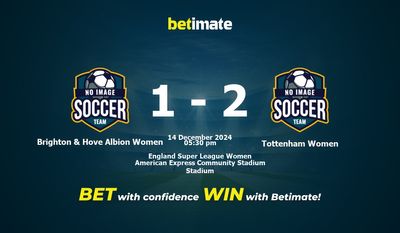 Dự đoán, Tỷ lệ cược và Mẹo cá cược Brighton & Hove Albion Women vs Tottenham Women 14/12/2024