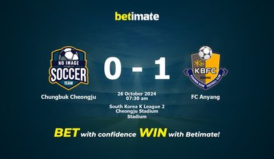 Dự đoán Chungbuk Cheongju vs FC Anyang, Tỷ lệ cược & Mẹo cá cược 26/10/2024
