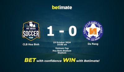 Dự đoán, Tỷ lệ cược & Mẹo cá cược CLB Hòa Bình vs Đà Nẵng 19/10/2024
