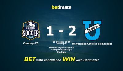 Dự đoán Cumbaya FC vs Universidad Catolica del Ecuador ngày 18/10/2024