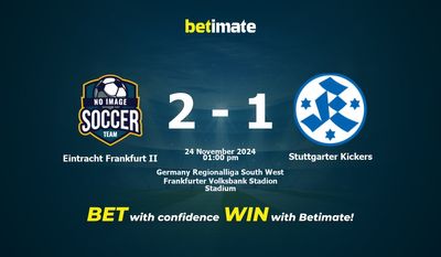 Dự đoán Eintracht Frankfurt II vs Stuttgarter Kickers, Tỷ lệ & Mẹo cá cược 24/11/2024