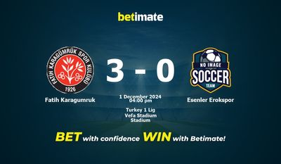 Dự đoán Fatih Karagumruk vs Esenler Erokspor, Tỷ lệ & Mẹo cá cược 01/12/2024