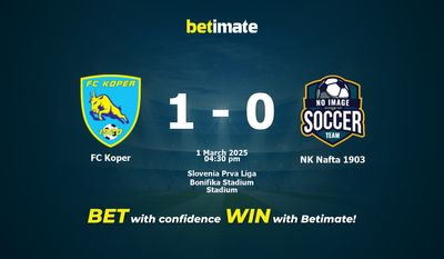 Soi kèo FC Koper vs NK Nafta 1903, Tỷ lệ & Mẹo cá cược 01/03/2025