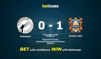 Dự đoán Gateshead vs Farsley Celtic, Tỷ lệ cược & Mẹo cá cược 12/07/2024