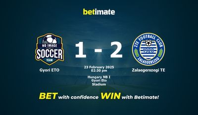 Dự đoán Gyori ETO vs Zalaegerszegi TE, tỷ lệ và mẹo cá cược 23/02/2025