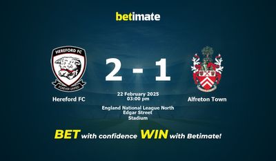 Dự đoán Hereford FC vs Alfreton Town, Tỷ lệ cược & Mẹo cá cược 22/02/2025