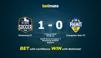 Dự đoán, Tỷ lệ cược & Mẹo cá cược Hwaseong FC vs Chungnam Asan FC 03/02/2025