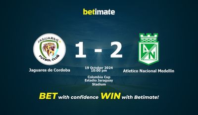 Dự đoán Jaguares de Cordoba vs Atletico Nacional Medellin, Tỷ lệ & Mẹo cá cược 19/10/2024