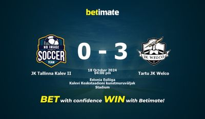 Dự đoán, tỷ lệ và mẹo cá cược JK Tallinna Kalev II vs Tartu JK Welco 18/10/2024
