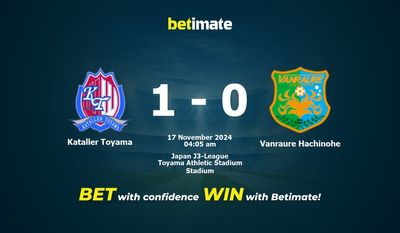Dự đoán Kataller Toyama vs Vanraure Hachinohe, Tỷ lệ cược & Mẹo cá cược 17/11/2024