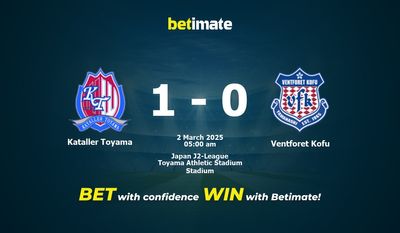Dự đoán Kataller Toyama vs Ventforet Kofu, Tỷ lệ cược & Mẹo cá cược 03/02/2025