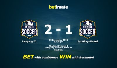 Dự đoán Lampang FC vs Ayutthaya United, Tỷ lệ cược & Mẹo cá cược 12/15/2024