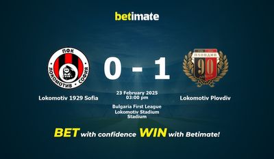 Dự đoán Lokomotiv 1929 Sofia vs Lokomotiv Plovdiv, Tỷ lệ cược & Mẹo cá cược 23/02/2025