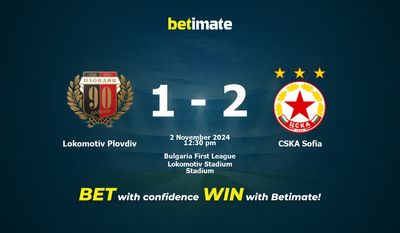 Dự đoán Lokomotiv Plovdiv vs CSKA Sofia, Tỷ lệ cược & Mẹo cá cược 11/02/2024
