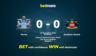 Dự đoán thị trường, tỷ lệ cược và mẹo cá cược Marine vs Needham 23/11/2024