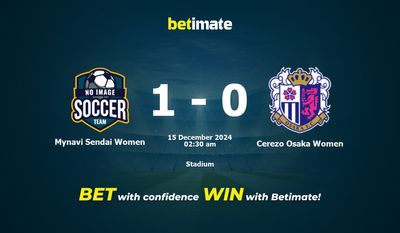 Dự đoán, Tỷ lệ cược & Mẹo cá cược Mynavi Sendai Women vs Cerezo Osaka Women 15/12/2024