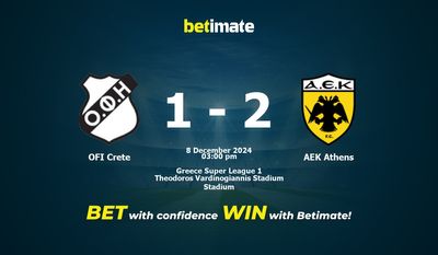Dự đoán OFI Crete vs AEK Athens, Tỷ lệ cược & Mẹo cá cược 12/08/2024
