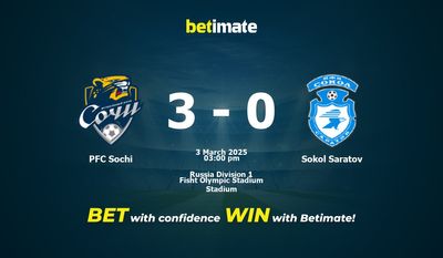 Dự đoán PFC Sochi vs Sokol Saratov, Tỷ lệ cược & Mẹo cá cược 03/03/2025