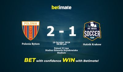 Dự đoán, tỷ lệ và mẹo cá cược Polonia Bytom vs Hutnik Krakow 19/10/2024