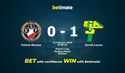 Dự đoán Polonia Warsaw vs Gornik Leczna, tỷ lệ và tip cá cược 21/02/2025