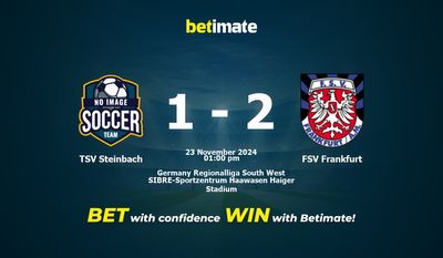 Dự đoán TSV Steinbach vs FSV Frankfurt, Tỷ lệ cược & Mẹo cá cược 23/11/2024