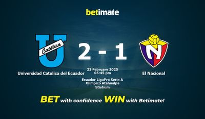 Dự đoán Universidad Catolica del Ecuador vs El Nacional, Tỷ lệ & Mẹo cá cược 23/02/2025