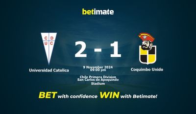 Dự đoán Universidad Catolica vs Coquimbo Unido, tỷ lệ và tip cá cược 09/11/2024