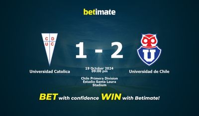 Dự đoán Universidad Catolica vs Universidad de Chile, Tỷ lệ & Mẹo cá cược 19/10/2024