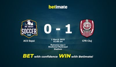 Dự đoán ACS Sepsi vs CFR Cluj, Tỷ lệ cược & Mẹo cá cược 28/02/2025