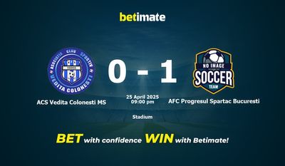 Dự đoán ACS Vedita Colonesti MS vs AFC Progresul Spartac Bucuresti, tỷ lệ và mẹo cá cược 25/04/2025