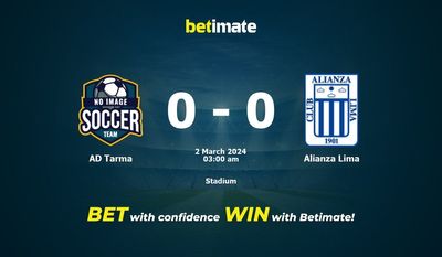 Dự đoán AD Tarma vs Alianza Lima, tỷ lệ cá cược 01/03/2024