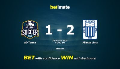 Dự đoán AD Tarma vs Alianza Lima, tỷ lệ và tip cá cược 29/03/2025