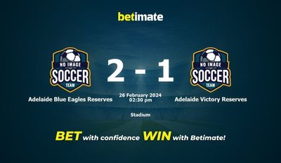 Dự đoán, tỷ lệ cược và mẹo cá cược của đội dự bị Blue Eagles vs Adelaide Victory Reserves 26/02/2024
