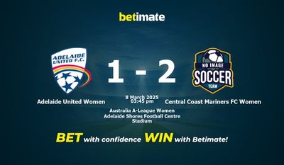 Dự đoán, tỷ lệ cược và mẹo cá cược Adelaide United Women vs Central Coast Mariners FC Women 03/08/2025