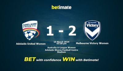 Dự đoán, tỷ lệ và mẹo cá cược của Adelaide United Women vs Melbourne Victory Women 09/03/2024