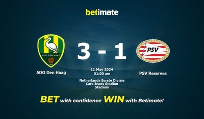 Dự đoán ADO Den Haag vs PSV Reserves, tỷ lệ và mẹo cá cược 10/05/2024