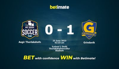 Soi kèo dự đoán Aegir Thorlakshohn vs Grindavik 22/06/2023