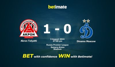 Dự đoán Akron Tolyatti vs Dinamo Moscow, tỷ lệ và tip cá cược 03/08/2024