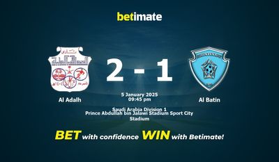 Soi kèo Al Adalh vs Al Batin, Tỷ lệ & Mẹo cá cược 05/01/2025