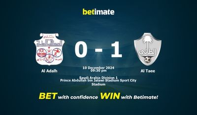 Dự đoán Al Adalh vs Al Taee, Tỷ lệ cược & Mẹo cá cược 12/10/2024