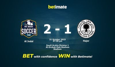Dự đoán Al Jndal vs Hajer, Tỷ lệ & Mẹo cá cược 31/10/2023