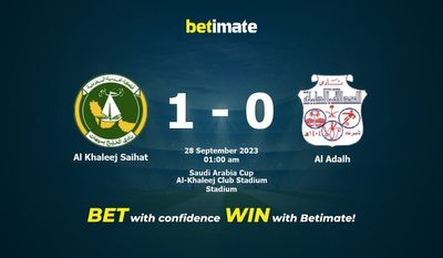 Dự đoán Al Khaleej Saihat vs Al Adalh, Tỷ lệ & Mẹo cá cược 27/09/2023