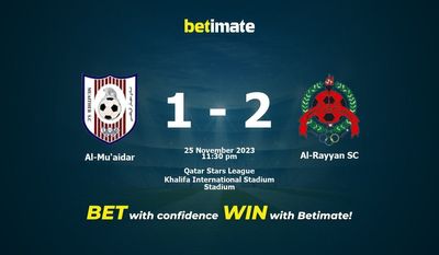 Dự đoán Al-Mu'aidar vs Al-Rayyan SC, Tỷ lệ & Mẹo cá cược 25/11/2023