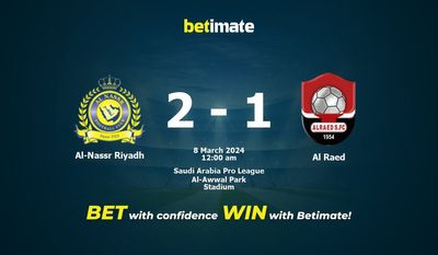 Dự đoán Al-Nassr Riyadh vs Al Raed, Tỷ lệ & Mẹo cá cược 07/03/2024