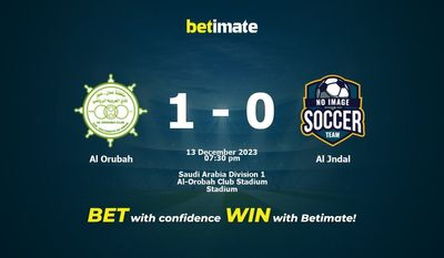 Dự đoán Al Orubah vs Al Jndal, Tỷ lệ & Mẹo cá cược 13/12/2023
