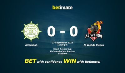 Dự đoán Al Orubah vs Al Wehda Mecca, tỷ lệ cá cược 27/09/2023