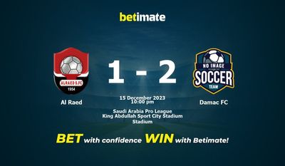 Dự đoán Al Raed vs Damac FC, tỷ lệ và tip cá cược 15/12/2023