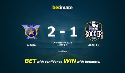 Soi kèo Al Safa vs Al Ain FC, tỷ lệ, tip cá cược 26/02/2024