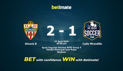 Dự đoán Almeria B vs Cadiz Mirandilla, Tỷ lệ cược & Mẹo cá cược 27/04/2025