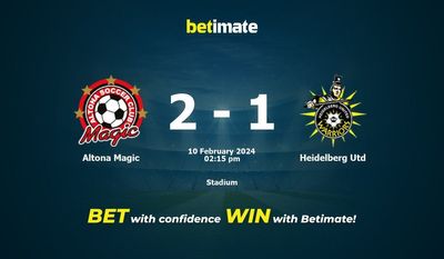 Dự đoán Altona Magic vs Heidelberg Utd, tỷ lệ và tip cá cược 10/02/2024